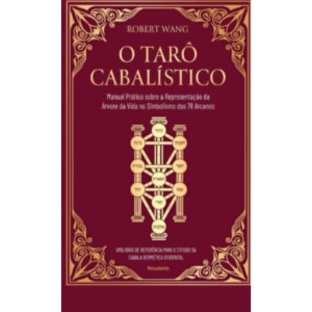 O TARÔ CABALÍSTICO MANUAL PRÁTICO SOBRE A REPRESENTAÇÃO DA ÁRVORE DA VIDA NO SIMBOLISMO DOS 78 ARCANOS - Books & Magazines