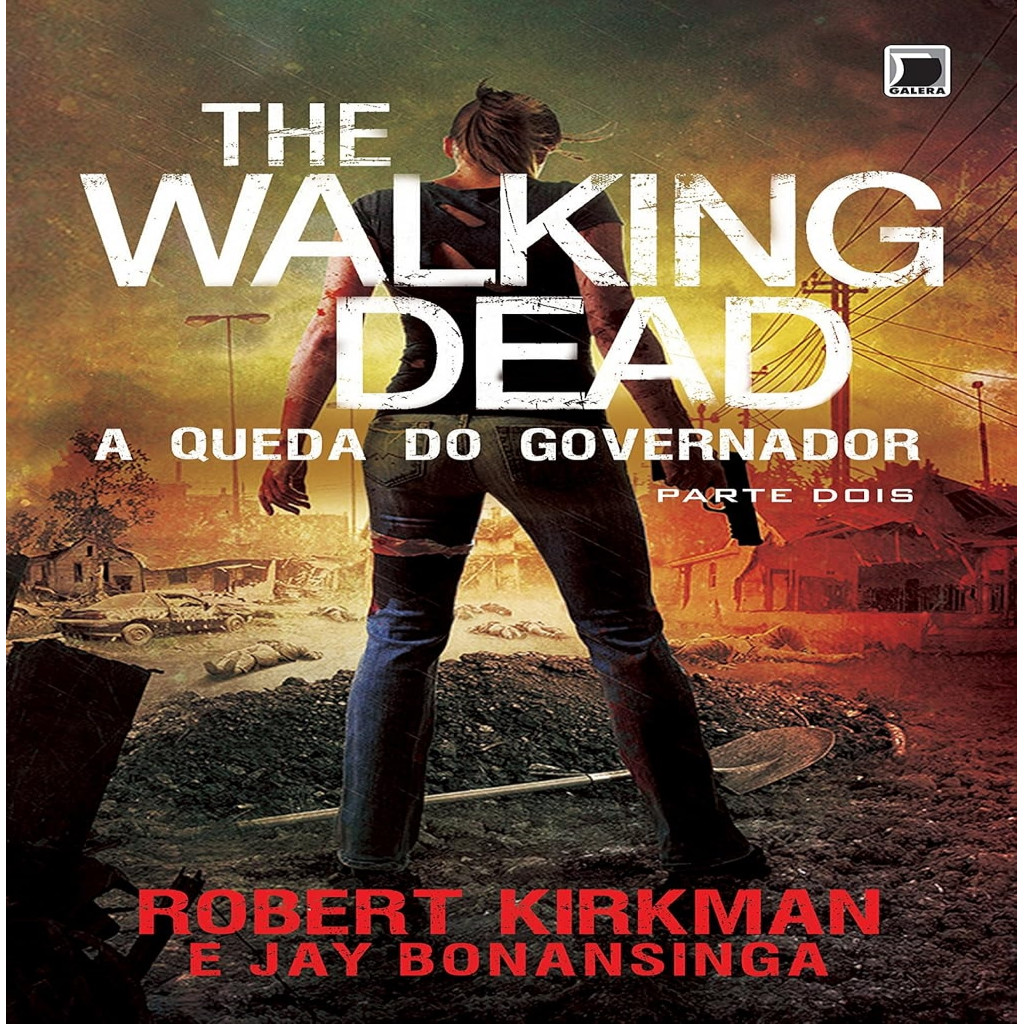THE WALKING DEAD A QUEDA DO GOVERNADOR- PARTE DOIS- USADO autor ROBERT KIRKMAN E JAY BONANSINGA
