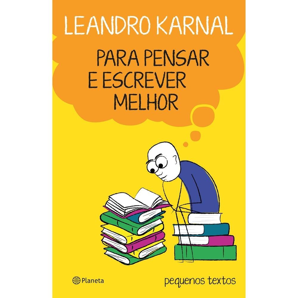 Livro  Para pensar e escrever melhor por KARNAL, LEANDRO Editora GRUPO PLANETA DE S BRASIL por 