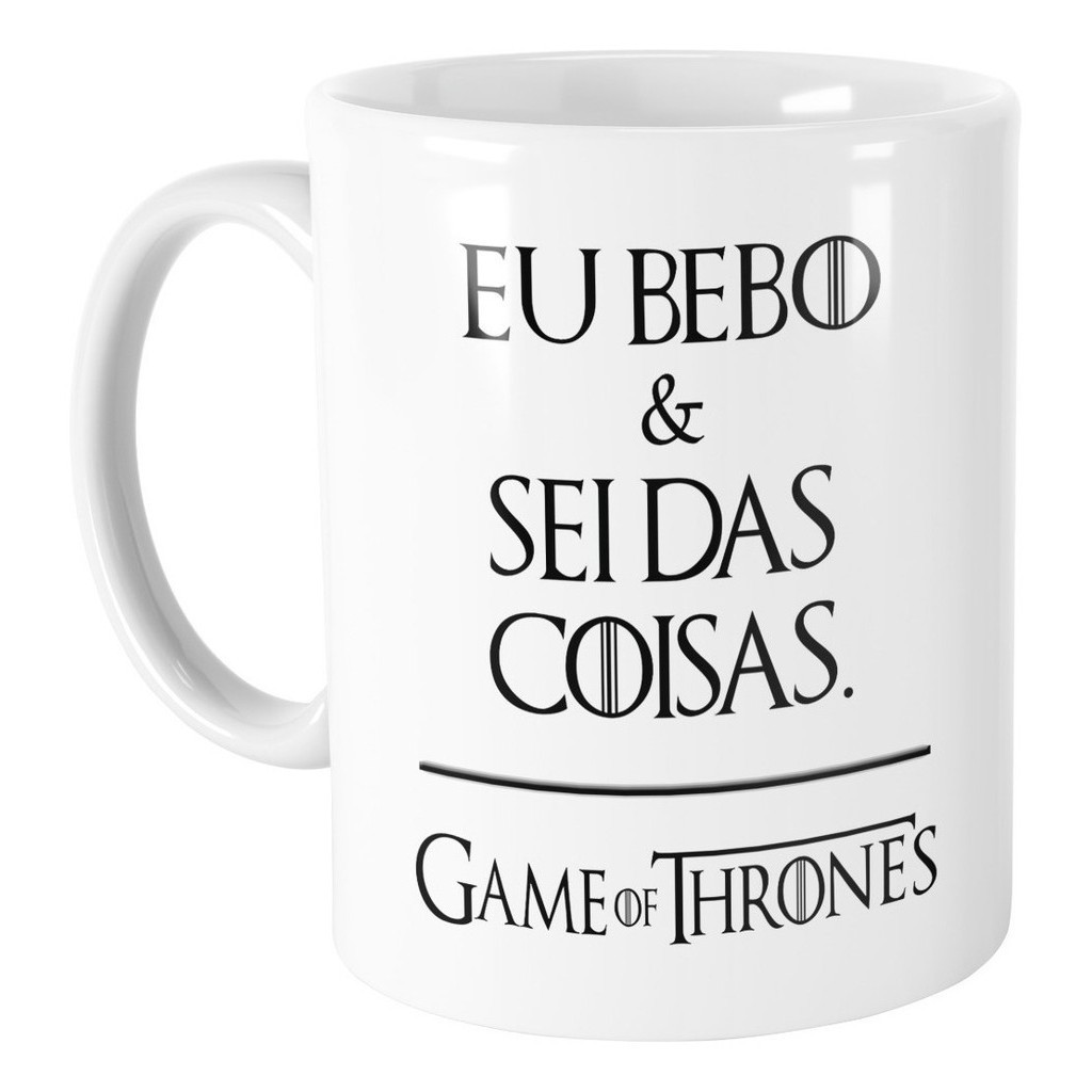 Caneca Game Of Thrones Eu Bebo e Sei das Coisas ! — R$ 27,99 em Shopee