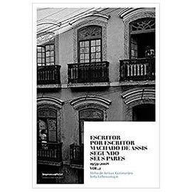Escritor por Escritor - Machado de Assis Segundo Seus Pares - de Hélio de Seixas Guimarães; Ieda Lebensztayn