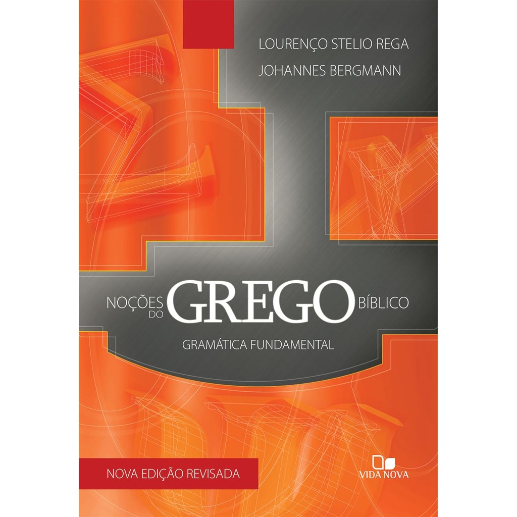 Noções do Grego Bíblico: Gramática Fundamental | 3ª ed. | Lourenço Stelio - Books & Magazines