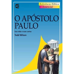 O Apóstolo Paulo | Sua Vida e Suas Cartas | Todd Wilson
