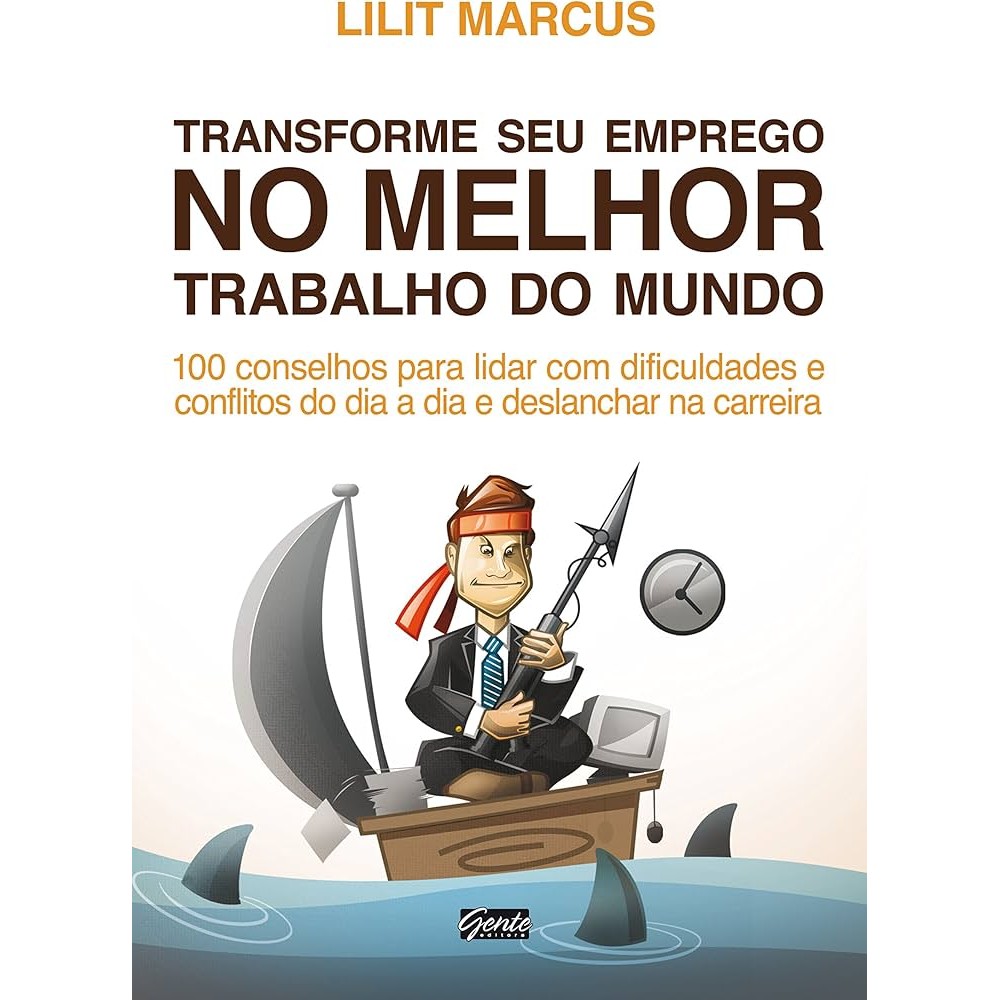Transforme seu Emprego no Melhor Trabalho do Mundo autor Lilit Marcus