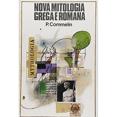 Nova Mitologia Grega e Romana autor Pierre Commelin