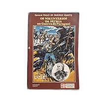 Os voluntários da pátria na guerra do Paraguai Volume 3 tomo III [Paperback] General Paulo de Queiroz Duarte