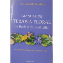 Manual de Terapia Floral de Bach e da Austrália autor Dr. Eduardo Lambert
