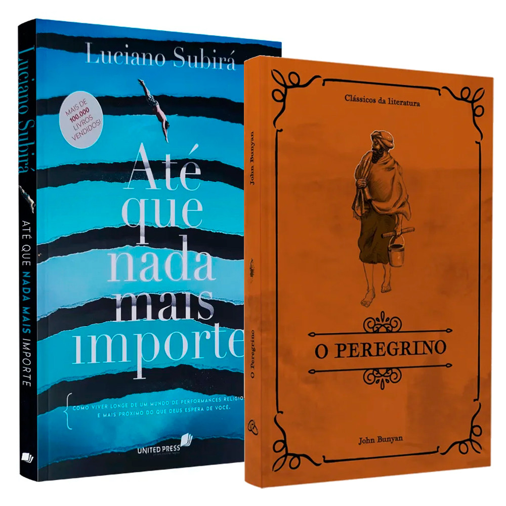 Kit Livro Até Que Nada Mais Importe + Livro O Peregrino - Luciano Subirá E John Bunyan em Oferta na Shopee