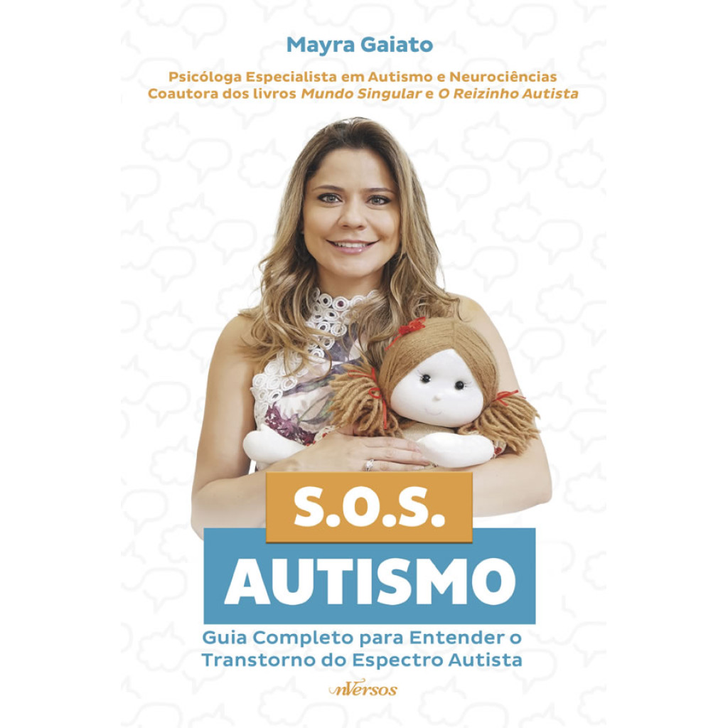 SOS AUTISMO GUIA COMPLETO PARA ENTENDER O TRANSTORNO DO ESPECTRO AUTISTA - GAIATO, MAYRA