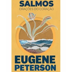 Salmos | Orações do Coração | Eugene Peterson