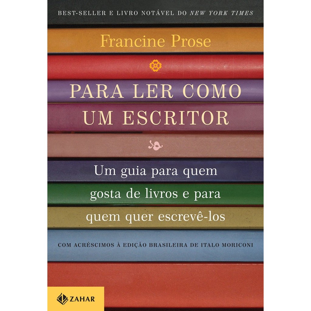Livro Para ler como um escritor: Um guia para quem... | Francine Prose - Seminovo