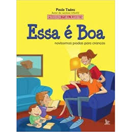 Essa é Boa - Novíssimas Piadas para Crianças autor Paulo Tadeu