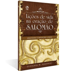 Lições de Vida na Oração de Salomão | Luzileia M. Paganini