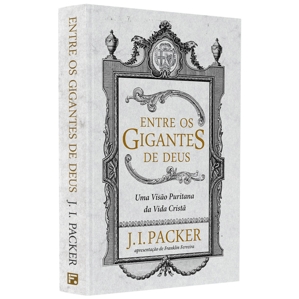 Entre Os Gigantes De Deus | J. I. Packer
