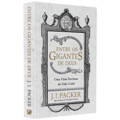 Entre Os Gigantes De Deus | J. I. Packer
