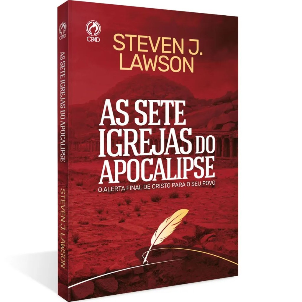 As Sete Igrejas do Apocalipse | O Alerta final de Cristo para o seu povo | Steven J. Lawson