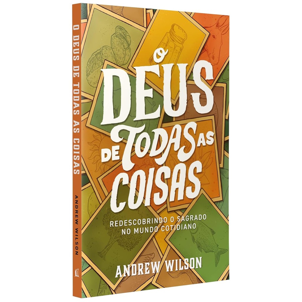 O Deus de todas as coisas: Redescobrindo o sagrado no mundo cotidiano | Andrew Wilson em Oferta na Shopee