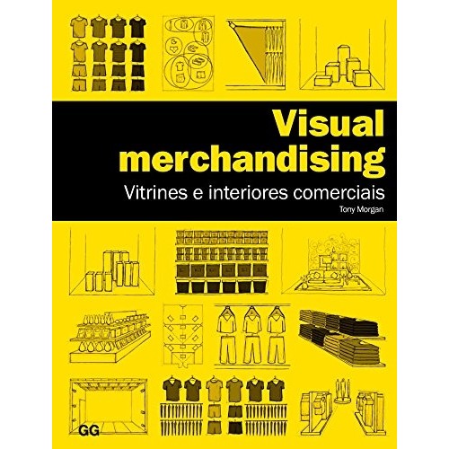 Visual Merchandising - Vitrines e Interiores Comerciais autor Morgan, Tony