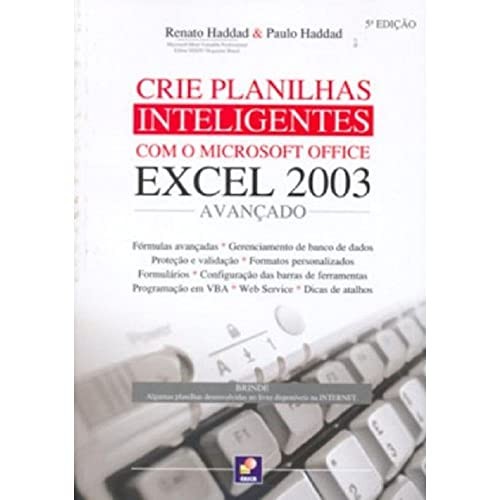 Livro Crie Planilhas Inteligentes Com o Microsoft Office Excel 2003 Avançado de Renato Haddad; Paulo Haddad 6957481