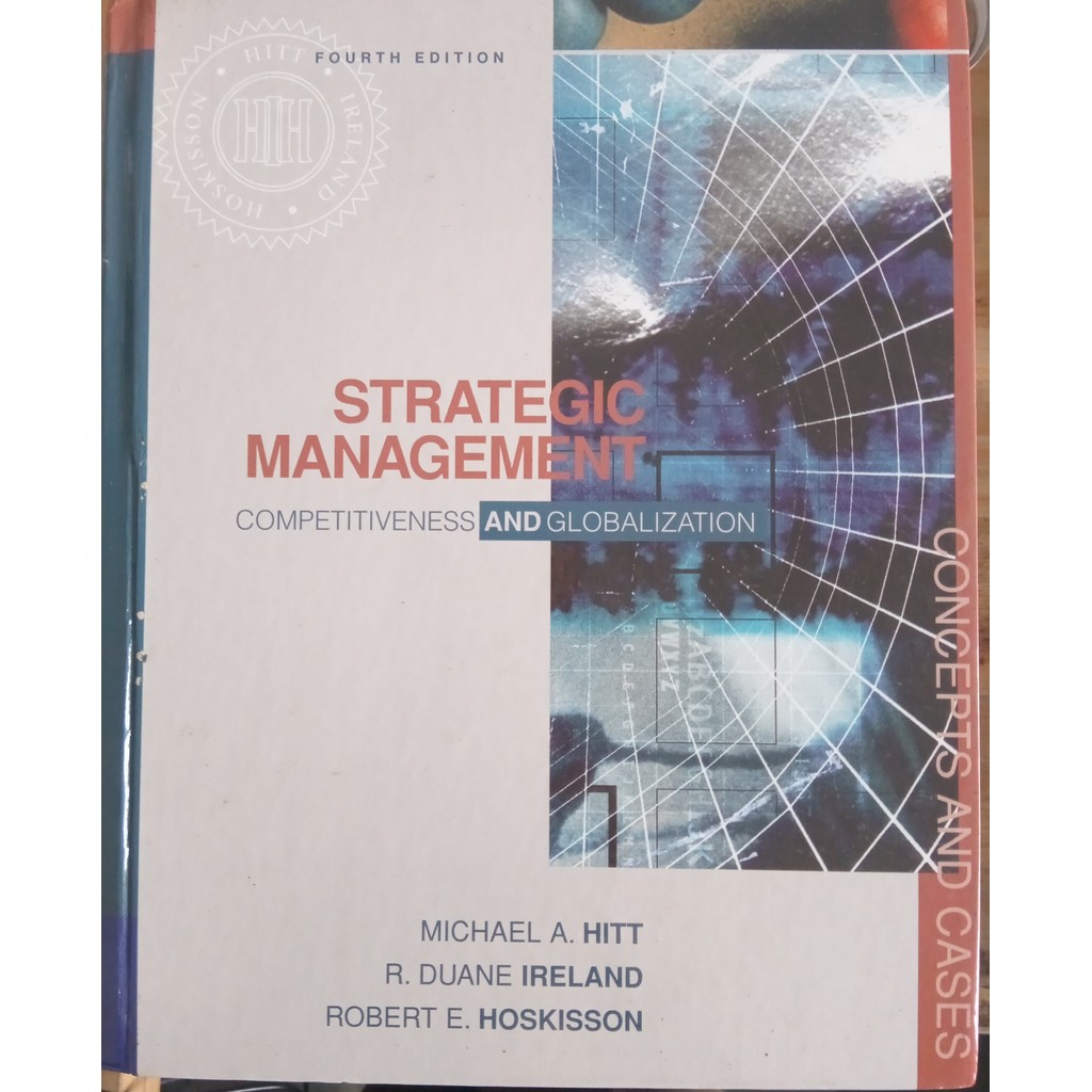 LIVRO, STRATEGIC MANAGEMENT, COMPETITIVENESS AND GLOBALIZATION,FOURTH EDITION MICHAEL HITT, R. IRELNAD, ROBERT HOSKISSON