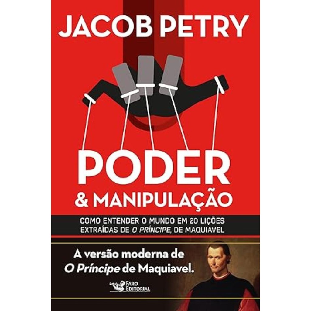 Poder e manipulação: A Versão moderna de O Príncipe de Maquiavel