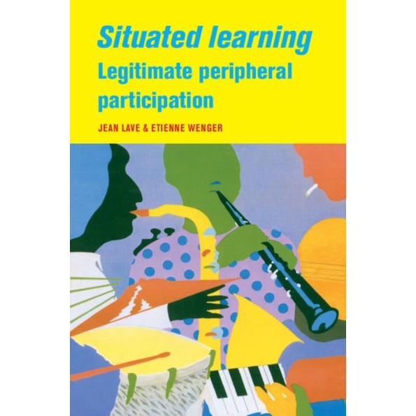 Situated Learning: Legitimate Peripheral Participation autor Jean Lave, Etienne Wenger