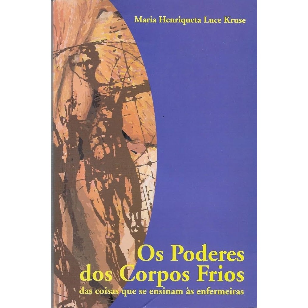 os poderes dos corpos frios autor maria henriqueta luce kruse