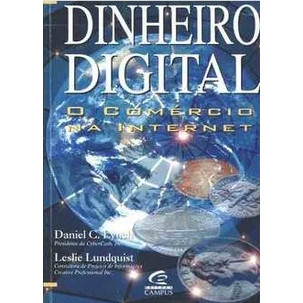 Livro Dinheiro Digital O Comércio Naa Internet de Daniel C. Lynch e Leslie Lundquist 6959330