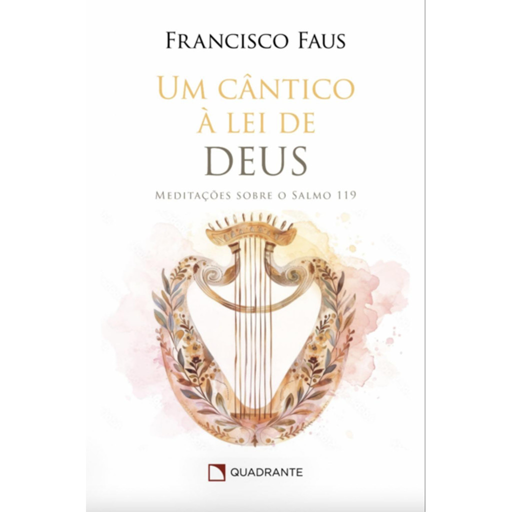 Imagem Livro Um Cântico à lei de Deus - Meditações sobre o salmo 119 - 2º Edição