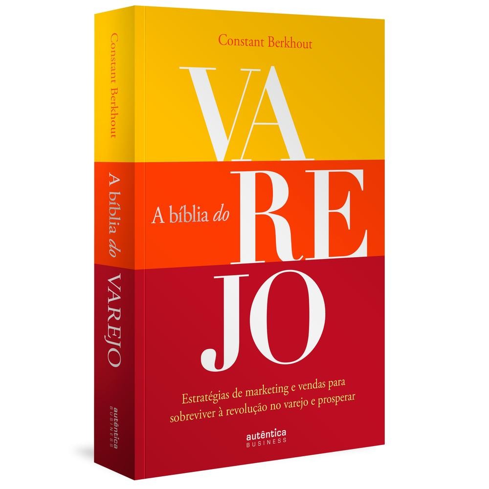 Livro  A Bíblia do Varejo: estratégias de marketing e vendas para sobreviver à revolução no varejo e prosperar
