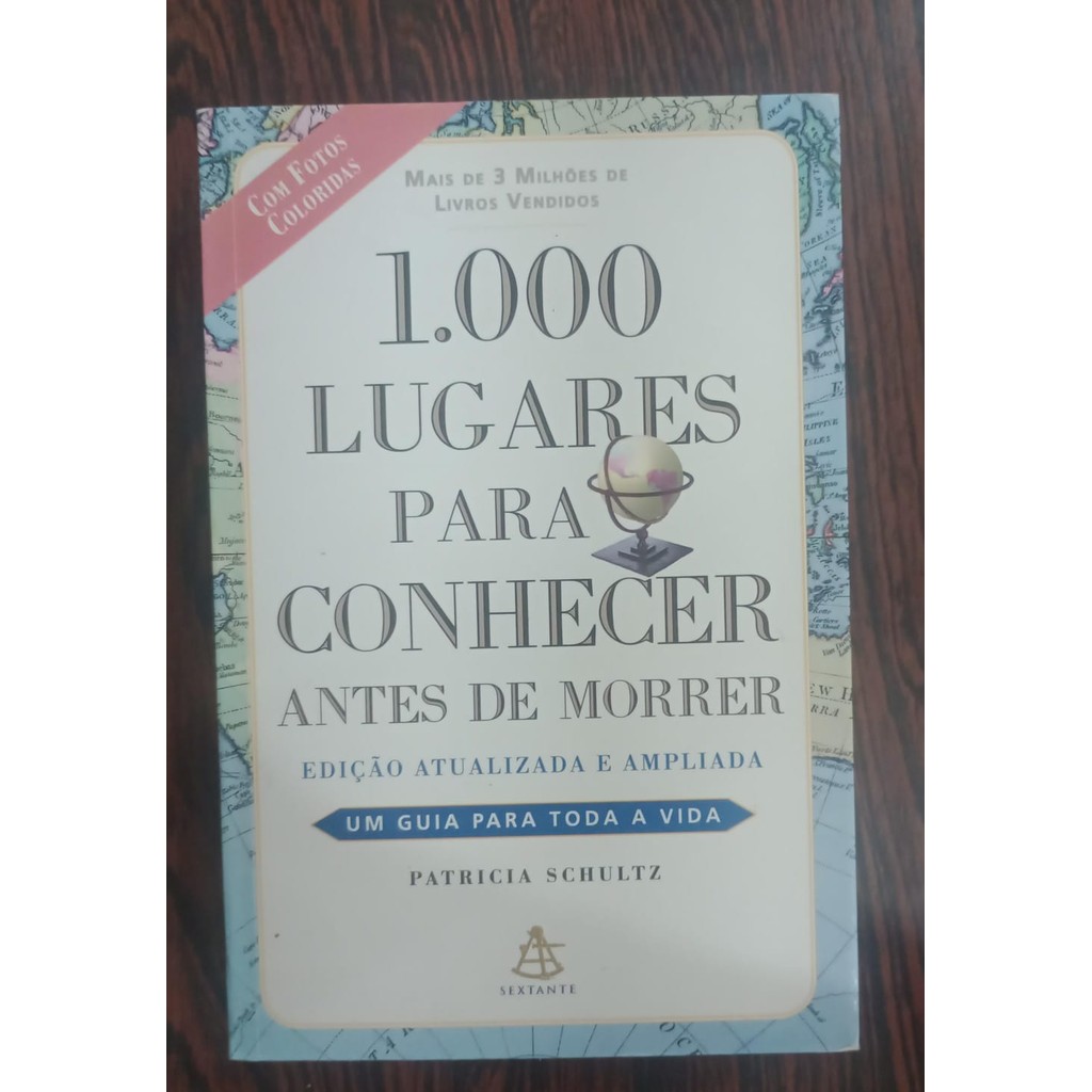 1000 lugares para conhecer antes de morres - edição atualizada e ampliada