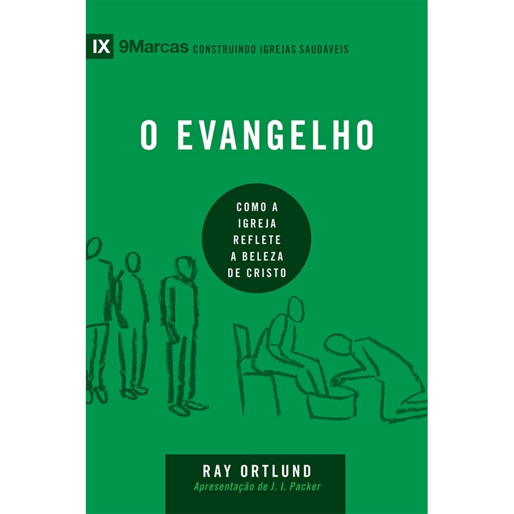 Série 9marcas | O Evangelho | Como a Igreja Reflete a Beleza de Cristo | Ray Ortlund em Oferta na Shopee