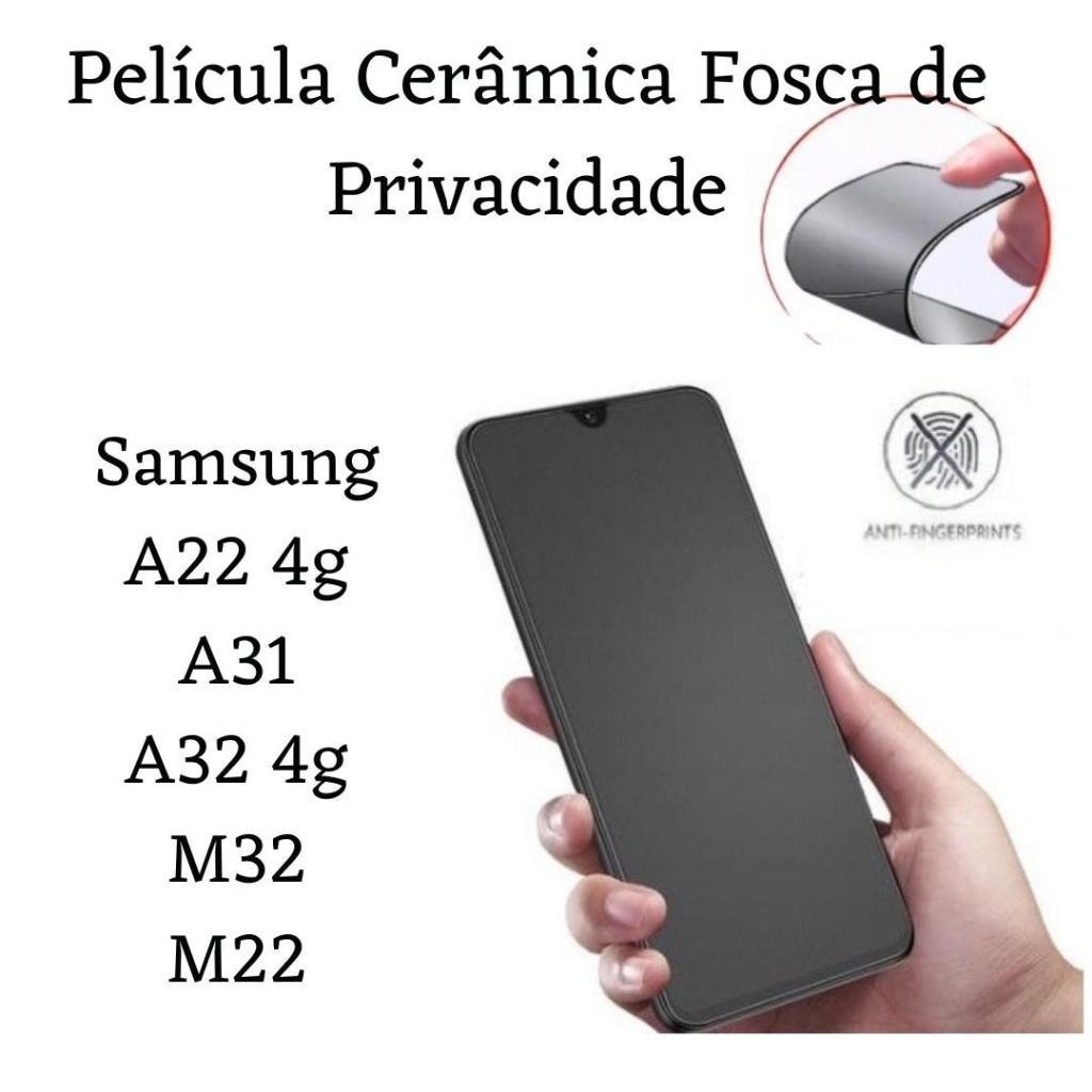 Película Cerâmica Fosca Privacidade Para Samsung Galaxy A22 4g / A32 4g / A31 / M32 / M22 em Oferta na Shopee