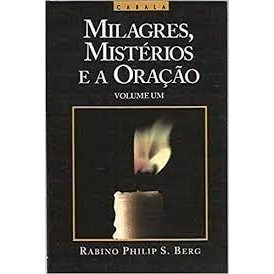 Milagres, misterios e a oração Volume 1 autor Rabino philip s berg