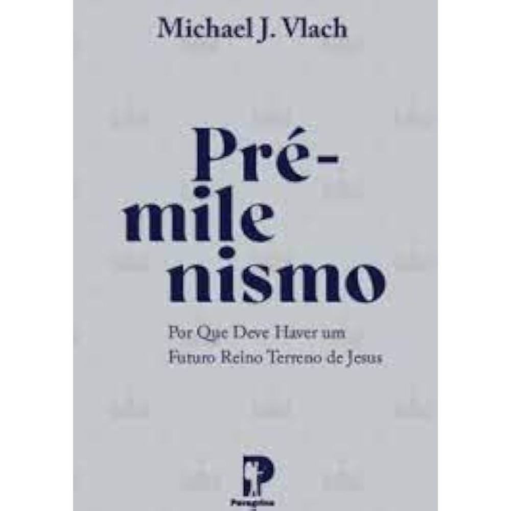 Pré Milenismo | Michael J Vlach