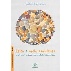 ÉTICA E MEIO AMBIENTE autor MARIO SERGIO C. ALENCASTRO