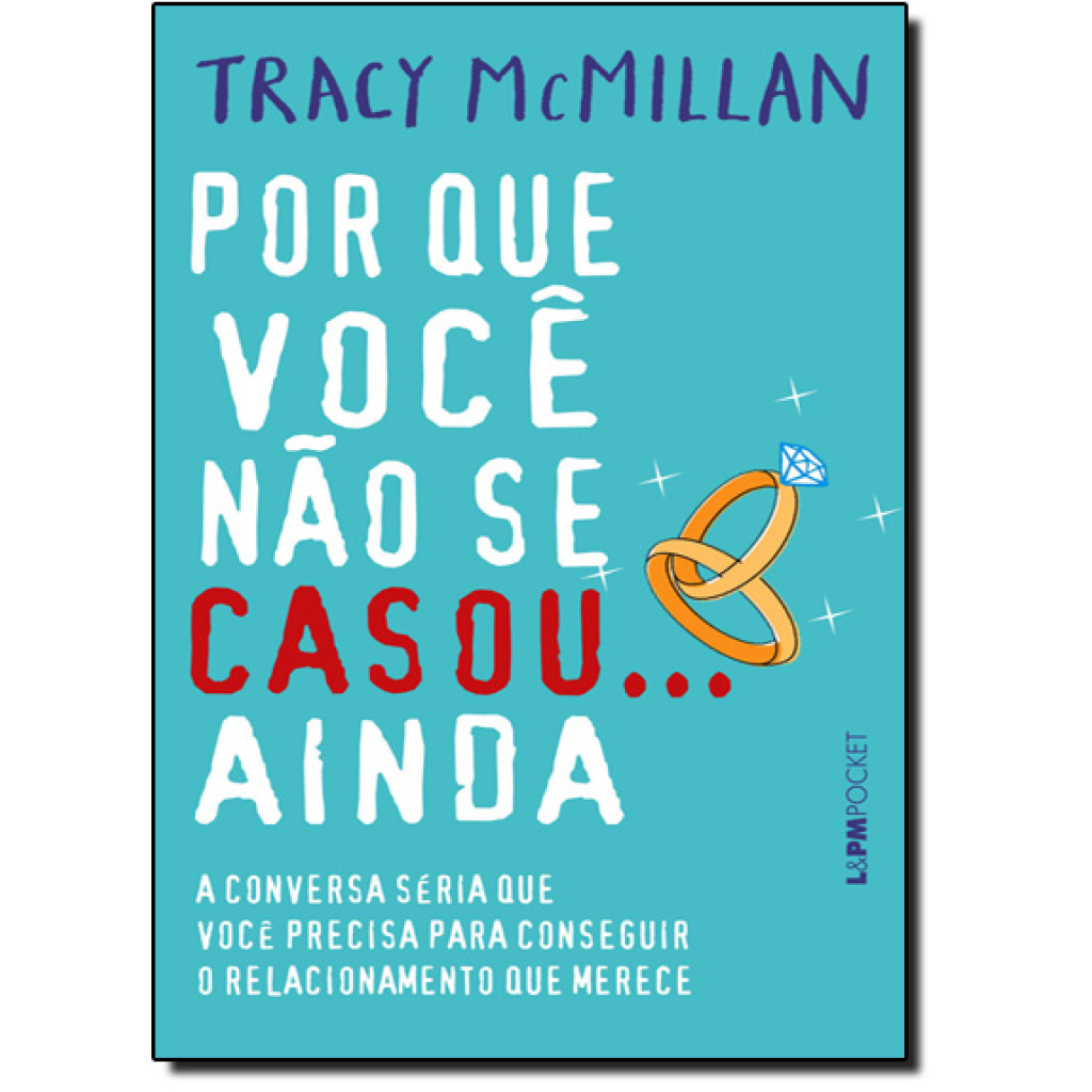 Por que você não se casou... Ainda