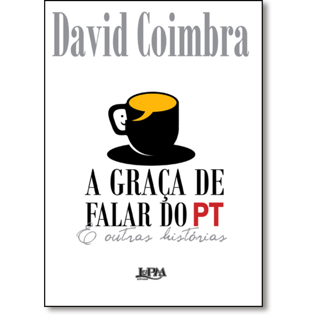 Graça de Falar do Pt e Outras Historias, A