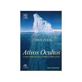 ATIVOS OCULTOS COMO TORNAR SUA EMPRESA IMBATIVEL autor CHRIS ZOOK