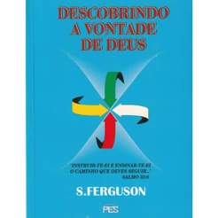 Descobrindo A Vontade De Deus | S. Ferguson