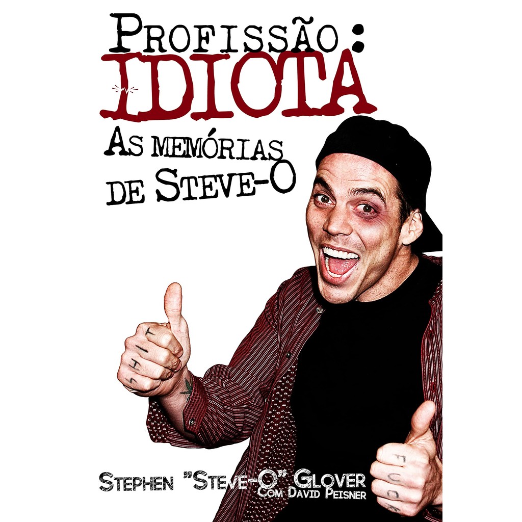 Profissão Idiota: As Memórias de Steve-O (Livro Capa Comum)