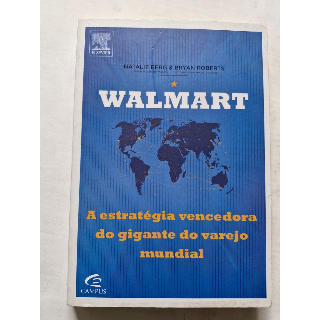 LIVRO, WALMART A ESTRATÉGIA VENCEDORA DO GIGANTE DO VAREJO MUNDIAL, NATALIE BERG, BRYAN ROBERTS