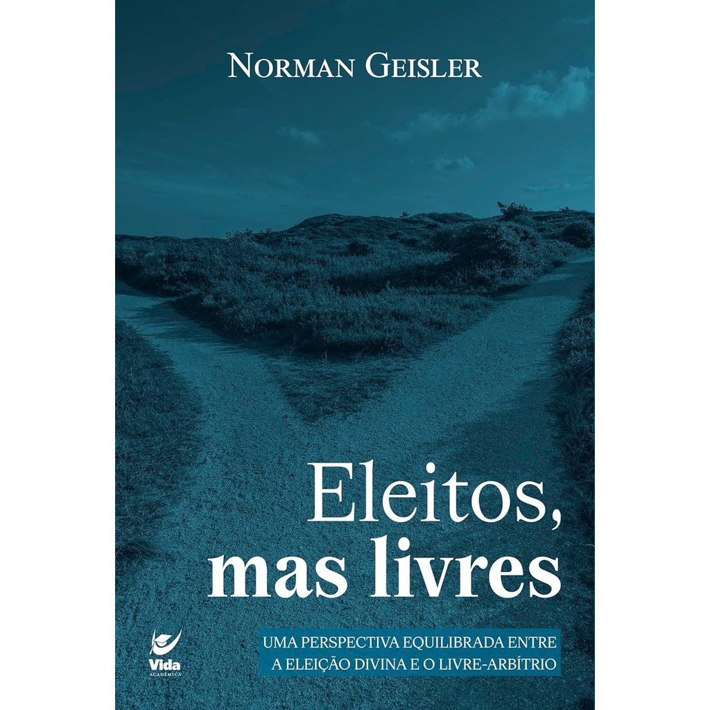 Eleitos, mas Livres: Uma Perspectiva Equilibrada Entre a Eleição Divina e o Livre-arbítrio |  Norman em Oferta na Shopee