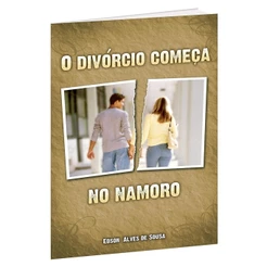 O Divórcio Começa no Namoro | Edson Alves