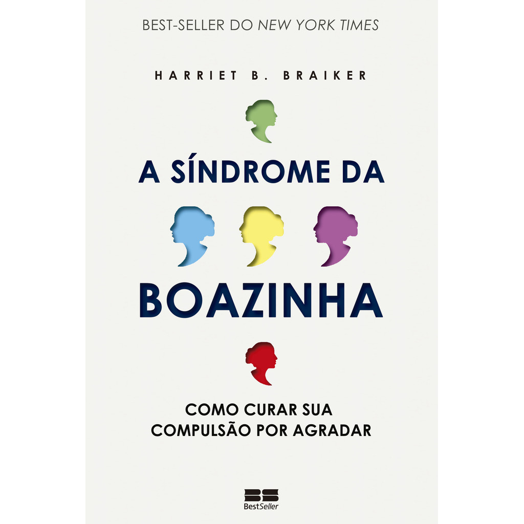 A síndrome da boazinha - Como curar sua compulsão por agradar - ESTBH - livros novos