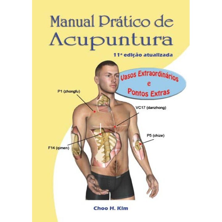 Livro Manual Prático De Acupuntura - Vasos Extraordinários E Pontos Extras - 11Ed/21