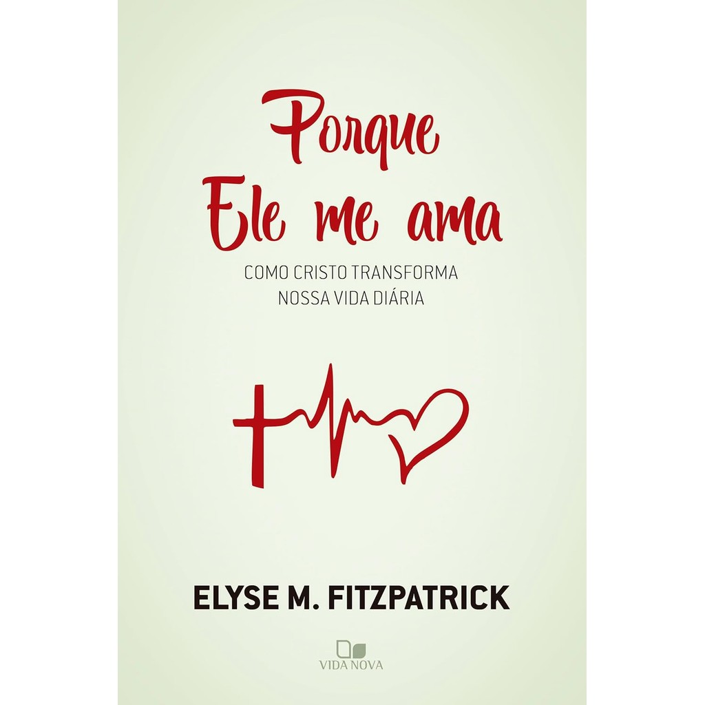 Porque Ele me Ama | Elyse M. Fitzpatrick em Oferta na Shopee