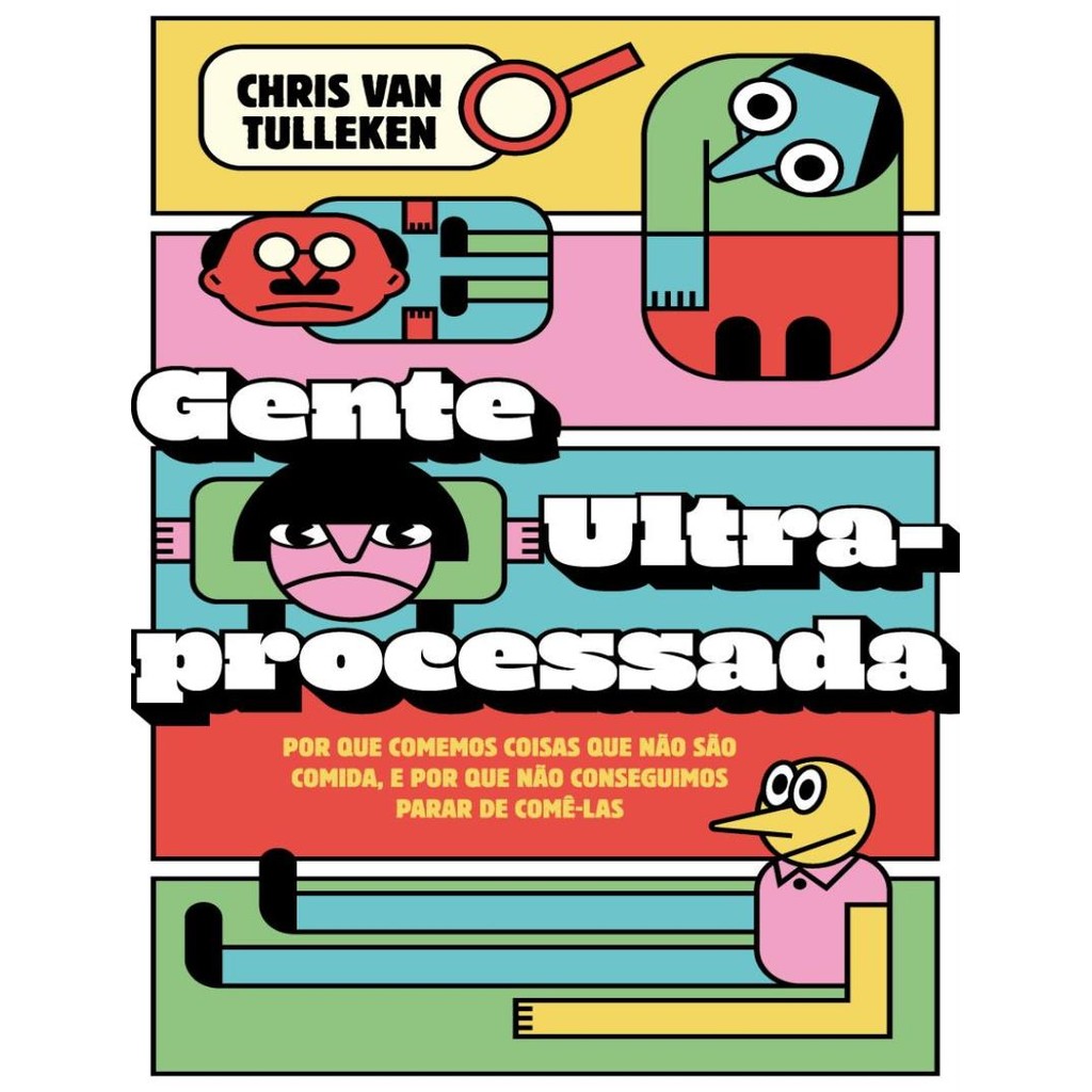 Livro - Gente Ultraprocessada - Por Que Comemos Coisas Que Nao Sao