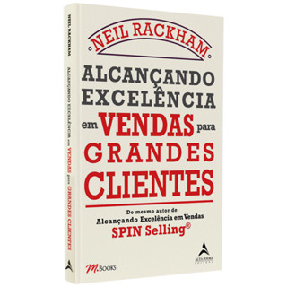 Alcançando Excelência Em Vendas Para Grandes Clientes | Neil Rackham em Oferta na Shopee