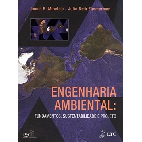 Engenharia Ambiental - Fundamentos, Sustentabilidade e Projeto de James R Mihelcic, Julie Beth Zimmerman 7293674